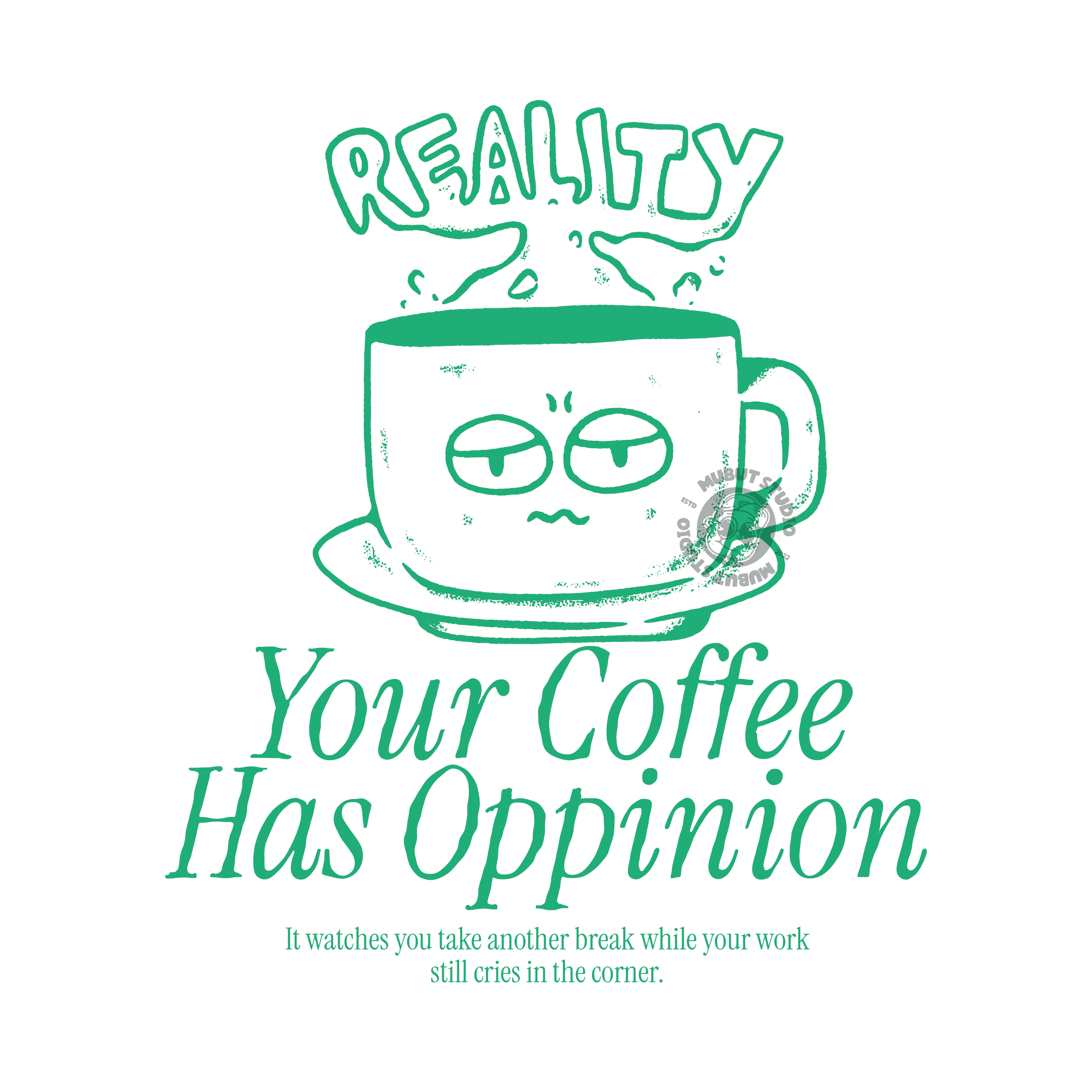 DESIGN: YOUR COFFEE HAS OPPINION