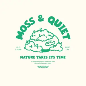 DESIGN:  MOSS AND QUIET